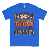 True Royal so very thankful incredibly grateful unbelievably Classic Tee - MaliasSmallBusiness
