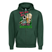Sports Green Grab your joe let's go Soccer Zipper Hoodie - HowdyJamesFarm