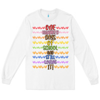 White one hundred days of school and still loving it! Long Sleeve Tee - Artiststas