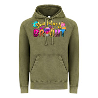 Vintage Olive your future is bright Vintage Hoodie - NancyCooperArtShop