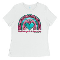White valentine's day rainbow let all that you do be done in love 1 corinthi Ladies Tee - AdoDesignShop