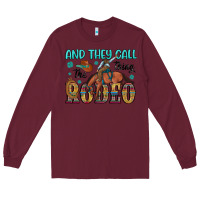 Burgundy and they call the thing rodeo Long Sleeve Tee - Artiststas