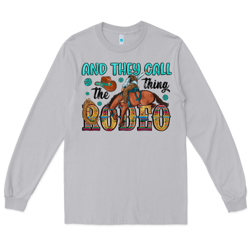 And They Call The Thing Rodeo Long Sleeve Tee by Artiststas | Teevron