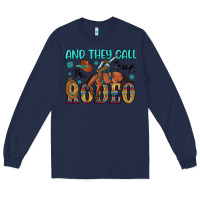 Navy and they call the thing rodeo Long Sleeve Tee - Artiststas