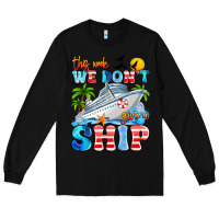 Black this week we don't give a ship Long Sleeve Tee - Artiststas