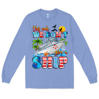 Colony Blue this week we don't give a ship Long Sleeve Tee - Artiststas