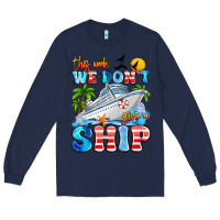 Navy this week we don't give a ship Long Sleeve Tee - Artiststas