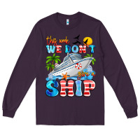 Plum this week we don't give a ship Long Sleeve Tee - Artiststas