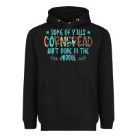 Black Some Of Y'alls Cornbread Ain't Done In The Middle Heavyweight Hoodie - CowCowDesign