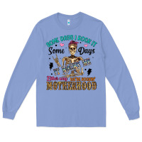 Colony Blue some days i rock it some days it rocks me either w Long Sleeve Tee - Artiststas