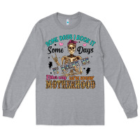 Heather Grey some days i rock it some days it rocks me either w Long Sleeve Tee - Artiststas