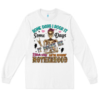 White some days i rock it some days it rocks me either w Long Sleeve Tee - Artiststas
