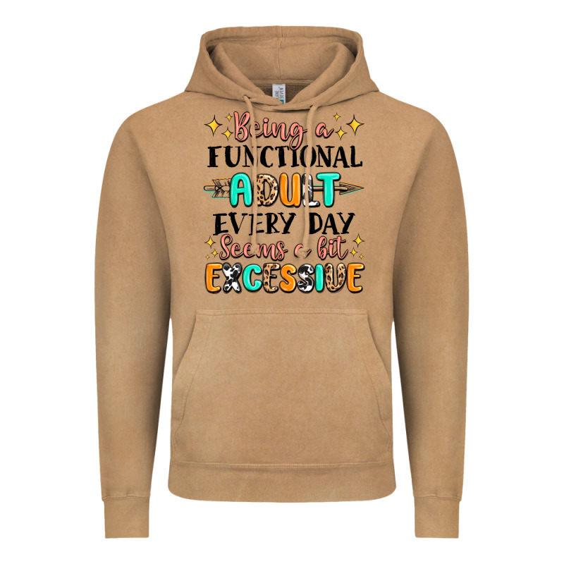Being A Functional Adult Every Day Seems  A Bit Ex Vintage Hoodie by MaliasSmallBusiness | Teevron