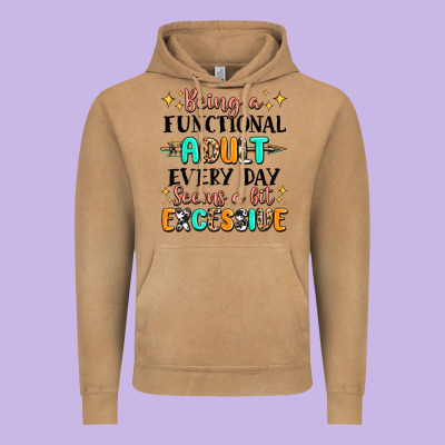 Being A Functional Adult Every Day Seems  A Bit Ex Vintage Hoodie Designed By Maliassmallbusiness