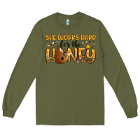 Army Green she works hard for the honey Long Sleeve Tee - Artiststas