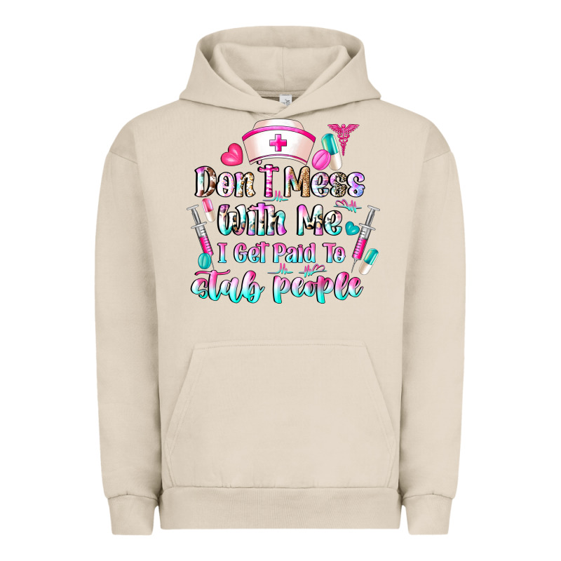 Don't Mess With Me I Get Paid To Stab People Urban Hoodie by CowhideDigitalArt | Teevron