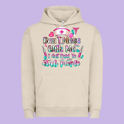 Don't Mess With Me I Get Paid To Stab People Urban Hoodie Designed By Cowhidedigitalart