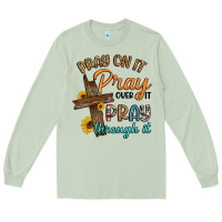 Matcha pray on it pray over it pray through it Long Sleeve Tee - Artiststas