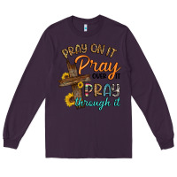 Plum pray on it pray over it pray through it Long Sleeve Tee - Artiststas