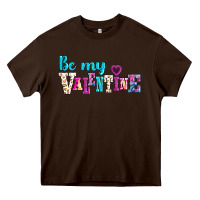 Chocolate Brown be my valentine Heavy Core Tee - AdoDesignShop