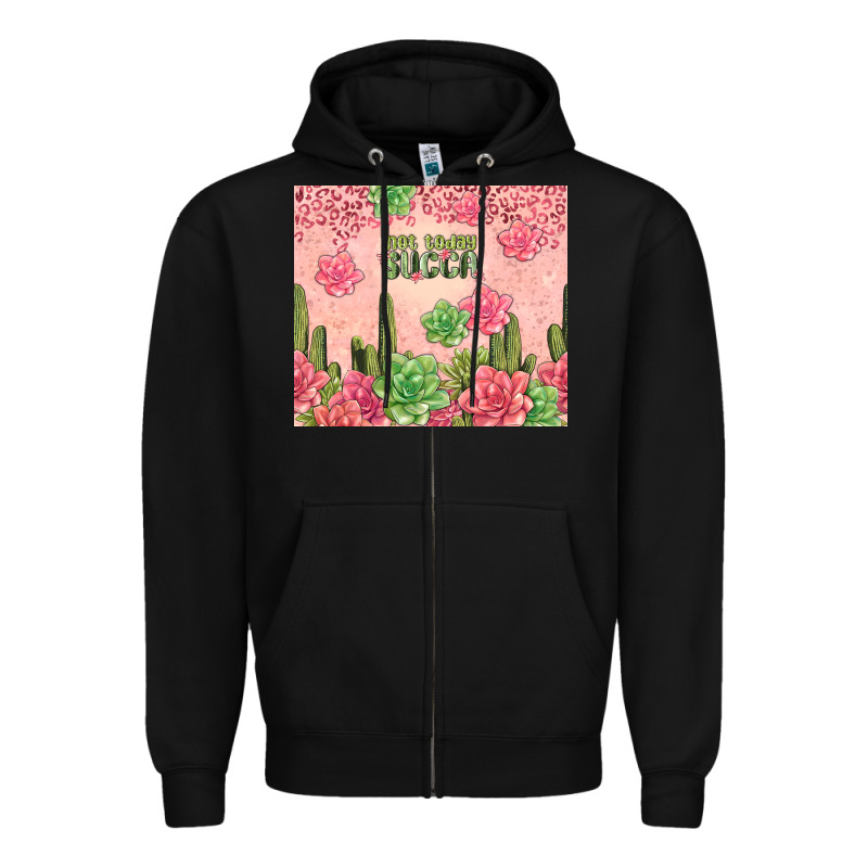 Not Today Succa Tumbler Zipper Hoodie by TumblerDesignByShophia | Teevron