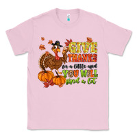 Bubblegum Pink give thanks for a little and you will find a lot Classic Tee - MaliasSmallBusiness