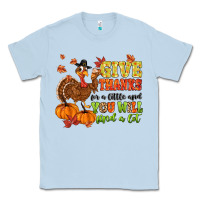 Dusty Blue give thanks for a little and you will find a lot Classic Tee - MaliasSmallBusiness