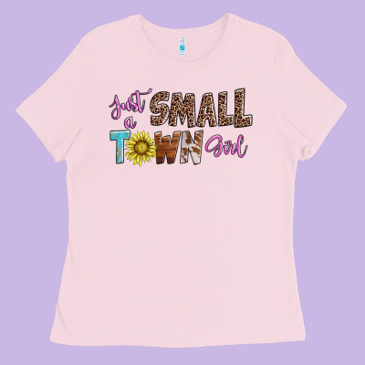 Just A Small Town Girl Ladies Tee Designed By Adodesignshop