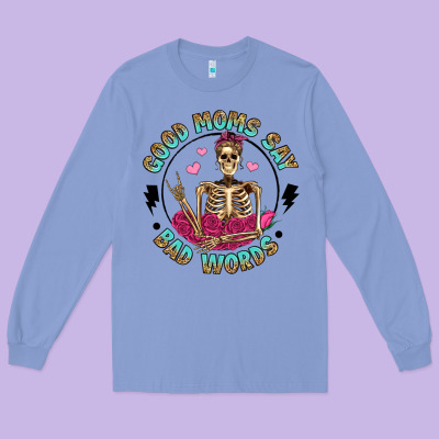 Good Moms Say Bad Words Long Sleeve Tee Designed By Artiststas