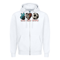 White Peace love Soccer Zipper Hoodie - HowdyJamesFarm