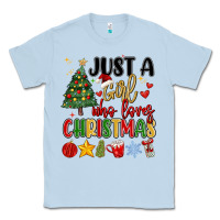 Dusty Blue just a girl who loves christmas Classic Tee - MaliasSmallBusiness