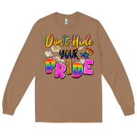 Toasted Coconut don't hide your pride Long Sleeve Tee - Artiststas