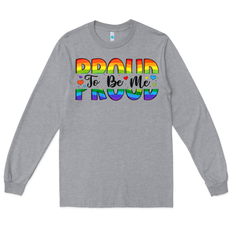 Proud To Be Me Long Sleeve Tee by Artiststas | Teevron