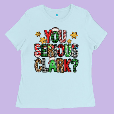 You Serious Clark Christmas Vacation Ladies Tee Designed By Jasminsmagicworld