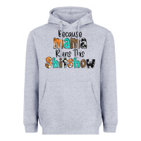 Heather Grey Because Mama Runs This Shitshow Heavyweight Hoodie - CowCowDesign
