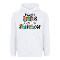 White Because Mama Runs This Shitshow Heavyweight Hoodie - CowCowDesign