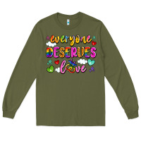 Army Green everyone deserves love Long Sleeve Tee - Artiststas
