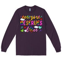 Plum everyone deserves love Long Sleeve Tee - Artiststas
