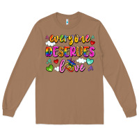 Toasted Coconut everyone deserves love Long Sleeve Tee - Artiststas