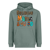 Sage Because Mama Said So Heavyweight Hoodie - CowCowDesign