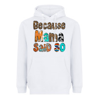 White Because Mama Said So Heavyweight Hoodie - CowCowDesign