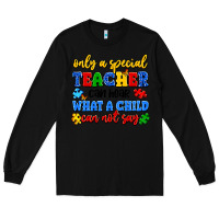 Black only a special teacher can hear what a child can n Long Sleeve Tee - Artiststas