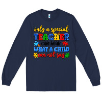 Navy only a special teacher can hear what a child can n Long Sleeve Tee - Artiststas
