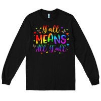 Black y all means all y all Long Sleeve Tee - Artiststas