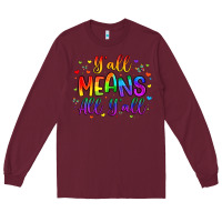 Burgundy y all means all y all Long Sleeve Tee - Artiststas