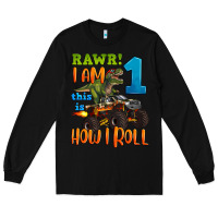 Black rawr i am one this is how i roll Long Sleeve Tee - Artiststas