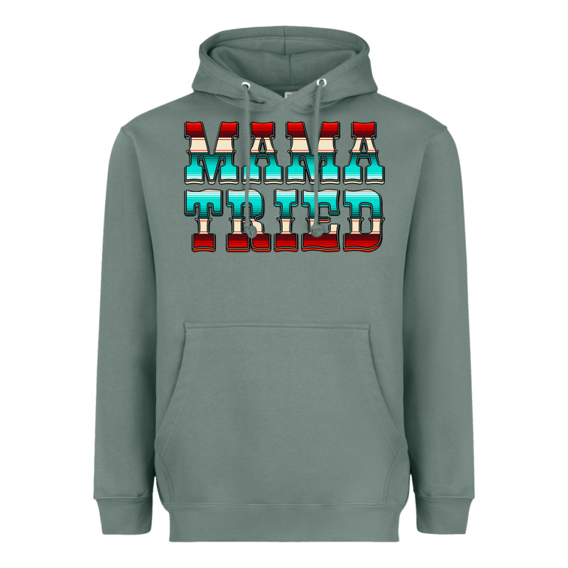 Mama Tried Serape Heavyweight Hoodie by CowCowDesign | Teevron