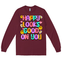 Burgundy happy looks good on you Long Sleeve Tee - Artiststas