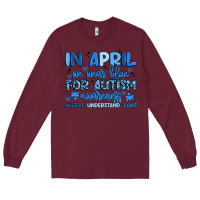 Burgundy in april we wear blue for autism awareness Long Sleeve Tee - Artiststas