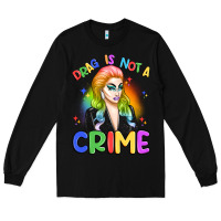 Black drag is not a crime Long Sleeve Tee - Artiststas